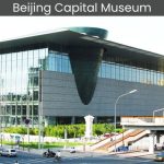 Discovering the Treasures of Beijing Capital Museum Exploring China's Rich Cultural Heritage - spectacularspots