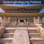 Gyeongbokgung Palace An Architectural Masterpiece Standing the Test of Time - spectacularspots