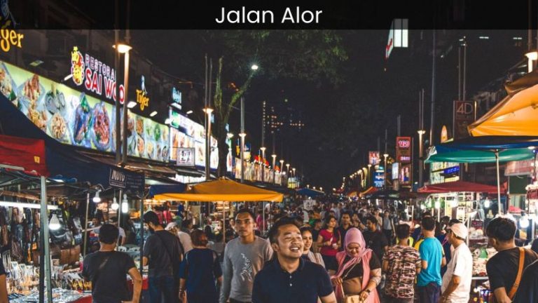Jalan Alor: Discover the Vibrant Street Food Haven of Kuala Lumpur
