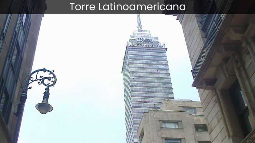Torre Latinoamericana Mexico City's Iconic Skyscraper and Historic Landmark - spectacularspots.com