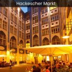Unlocking the Secrets of Hackescher Markt A Must-Visit Destination in Berlin - spectacularspots.com