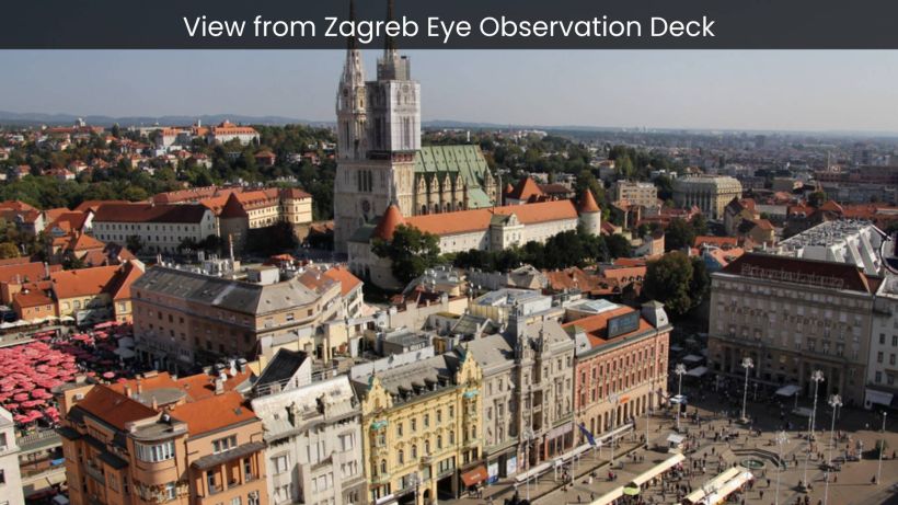 Zagreb Eye Observation Deck Panoramic Views and Unforgettable Experiences - spectacularspots.com