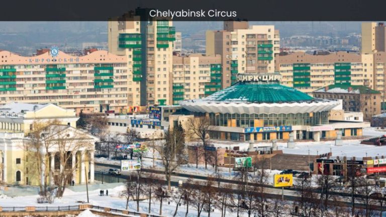 Chelyabinsk Circus: Where Magic and Wonder Take Center Stage