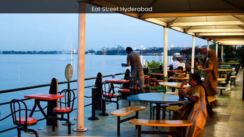 Eat Street Hyderabad Where Culinary Delights Meet Cultural Diversity - spectacularspots.com