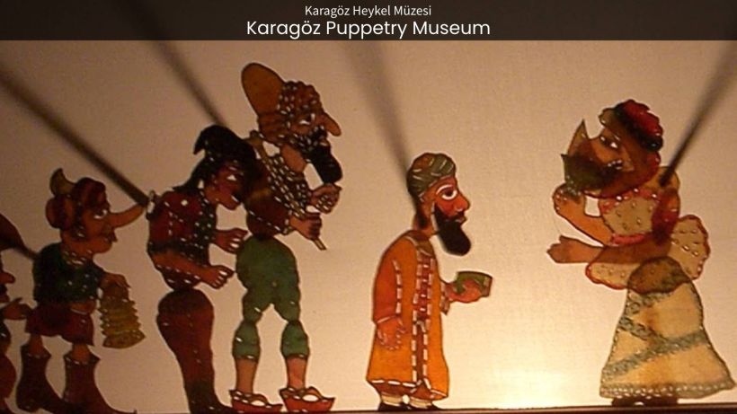 Karagöz Puppetry Museum Where Ancient Artistry Comes to Life - spectacularspots.com site